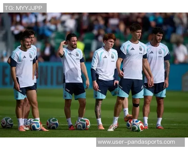 阿根廷国家队将在西班牙举行公开训练活动热情邀请当地球迷参与